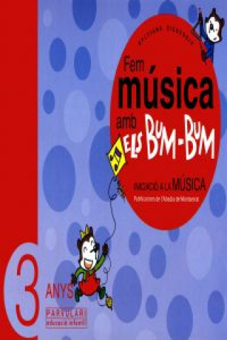 Buch Fem música amb els Bum-Bum. Educació Infantil. Parvulari 3 anys. Alumne SYLVIA DICOVSKIY RIOBOO