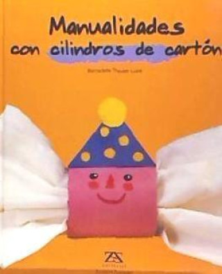 Книга Manualidades con cilindros de cartón Bernadette Theulet-Luzié