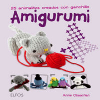 Kniha Amigurumi: 25 animalitos creados con ganchillo 