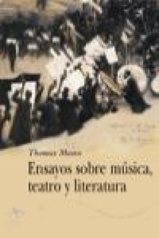 Książka Ensayos sobre música, teatro y literatura Thomas Mann