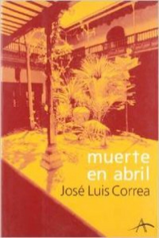 Kniha Muerte en abril José Luis Correa Santana