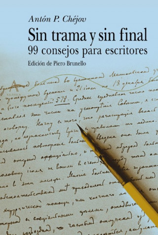 Książka Sin trama y sin final : 99 consejos para escritores Anton Pavlovich Chejov