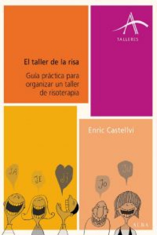 Carte El taller de la risa : guía práctica para organizar un taller de risoterapia ENRIC CASTELLVI