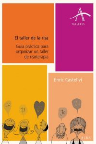 Libro El taller de la risa : guía práctica para organizar un taller de risoterapia ENRIC CASTELLVI