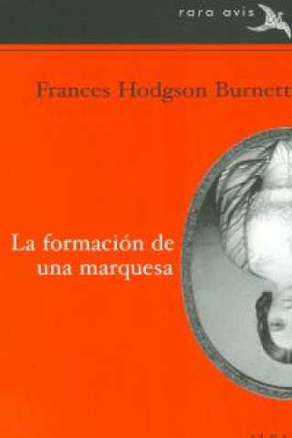 Книга La formación de una marquesa Frances Hodgson Burnett