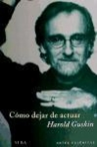 Buch Cómo dejar de actuar Harold Guskin