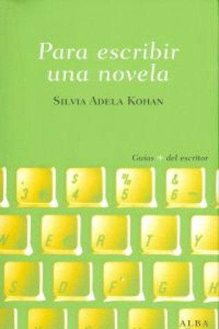Book Para escribir una novela Silvia Adela Kohan Tolmach