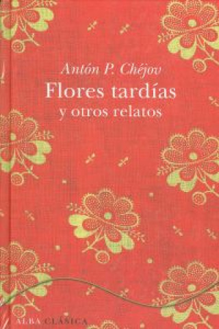 Kniha Flores tardías y otros relatos Anton Pavlovich Chejov