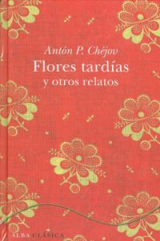 Buch Flores tardías y otros relatos Anton Pavlovich Chejov