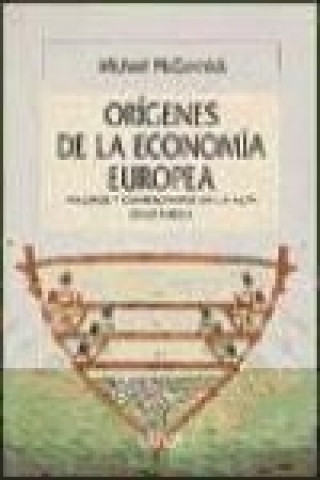 Kniha Los orígenes de la economía europea : viajeros y comerciantes en la Alta Edad Media Peter Watson