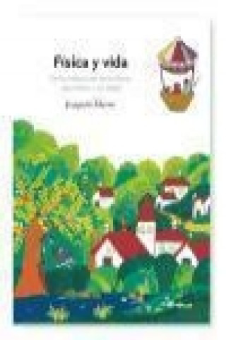 Kniha Física y vida : de las relaciones entre física, naturaleza y sociedad Joaquín Marro