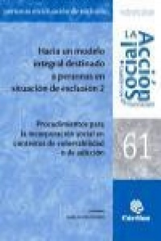Kniha Hacia un modelo integral destinado a personas en situación de exclusión 2 María Jesús Martínez Rupérez