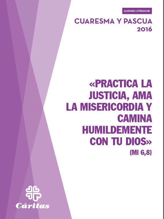 Libro Practica la justicia, ama la misericordia y camina humildemente con tu Dios : Cuaresma y Pascua 