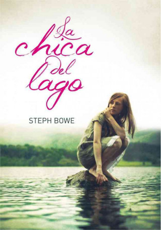 Könyv La chica del lago Steph Bowe