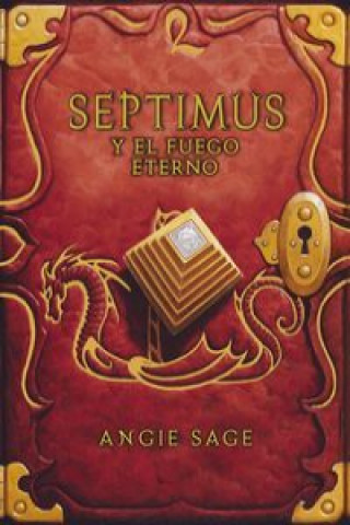 Kniha Septimus 7. Septimus y el fuego eterno ANGIE SAGE