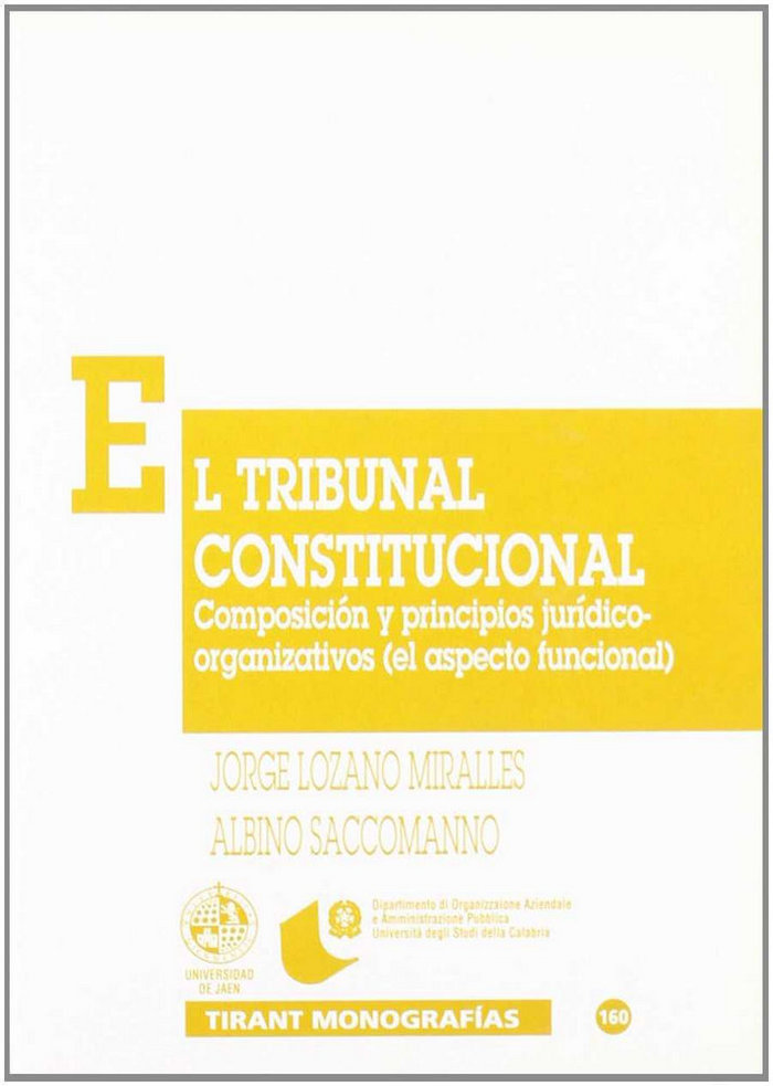 Книга El Tribunal Constitucional : composición y principios jurídico-organizativos, el aspecto funcional Jorge Lozano Miralles