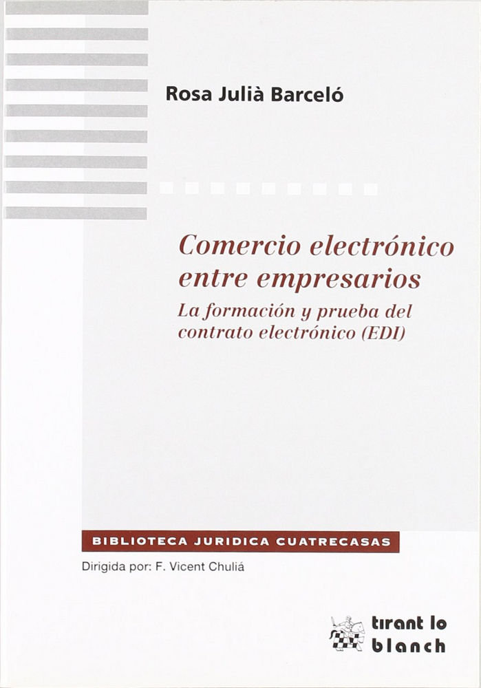 Libro Comercio electrónico entre empresarios : la formación y prueba del contrato electrónico (EDI) Rosa Juliá Barceló