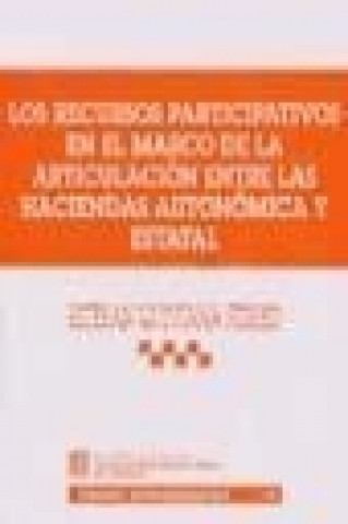 Kniha Los recursos participativos en el marco de la articulación entre las haciendas autonómica y estatal Esteban Quintana Ferrer