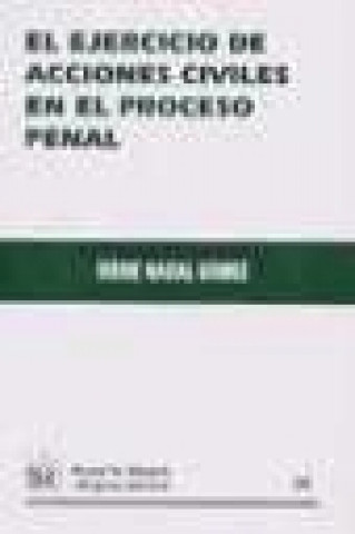 Kniha El ejercicio de acciones civiles en el proceso penal Irene Nadal Gómez