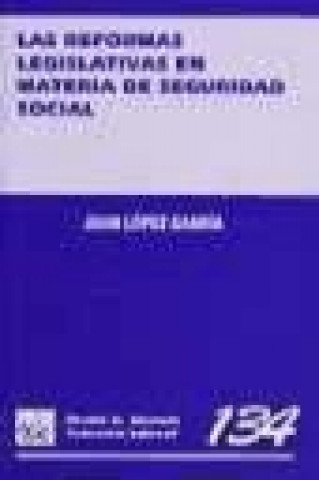 Kniha Las reformas legislativas en materia de seguridad social Juan López Gandía