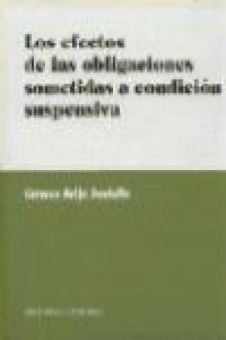 Kniha Los efectos de las obligaciones sometidas a condición suspensiva Carmen Arija Soutullo