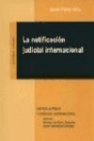 Книга La notificación judicial internacional José Javier Pérez Milla