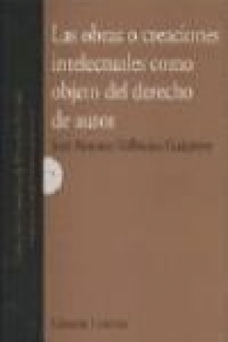 Könyv Las obras o creaciones intelectuales como objeto del derecho de autor José Antonio Valbuena Gutiérrez