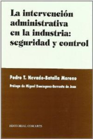 Kniha La intervención administrativa en la industria, seguridad y control Pedro T. Nevado Moreno