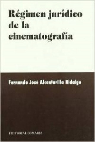 Carte Régimen jurídico de la cinematografía Fernando Alcantarilla Hidalgo