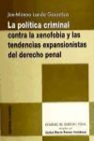 Könyv La política criminal contra la xenofobia y las tendencias expansionistas del derecho penal Jon Mirena Landa Gorostiza