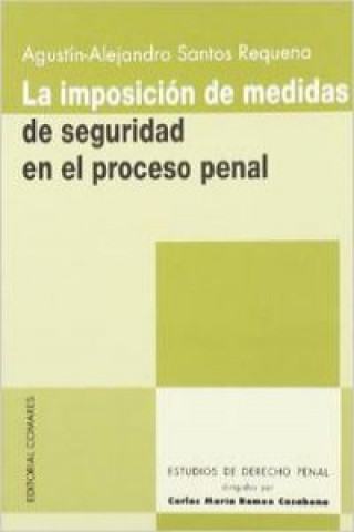 Kniha La imposición de medidas de seguridad en el proceso penal Agustín-Alejandro Santos Requena