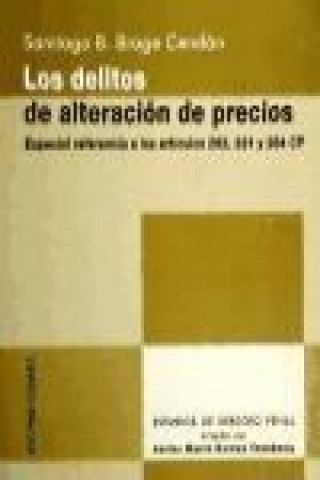 Buch Los delitos de alteración de precios Santiago B. Brage Cendán