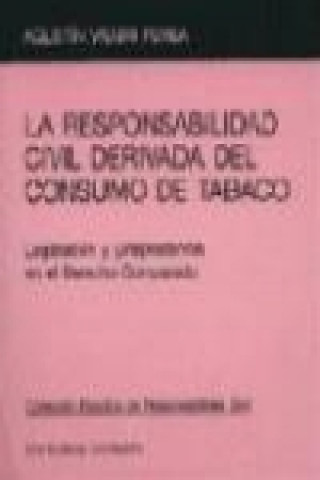 Книга La responsabilidad civil derivada del consumo de tabaco Agustín Viguri Perea