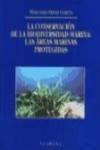 Kniha La conservación de la biodiversidad marina Mercedes Ortiz García