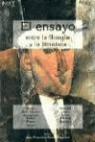 Book El ensayo: entre filosofía y literatura Juan Francisco . . . [et al. ] García Casanova