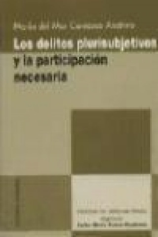 Knjiga Los delitos plurisubjetivos y la participación necesaria María del Mar Carrasco Andrino