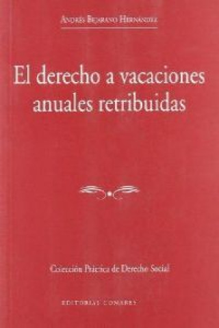 Carte El derecho a vacaciones anuales retribuidas Antonio Bejarano Hernández