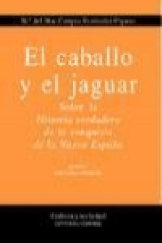 Книга El caballo y el jaguar María del Mar Campos Fernández-Fígares