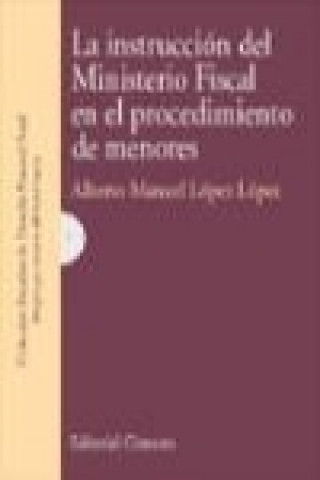 Книга La instrucción del ministerio fiscal en el procedimiento de menores Alberto Manuel López López