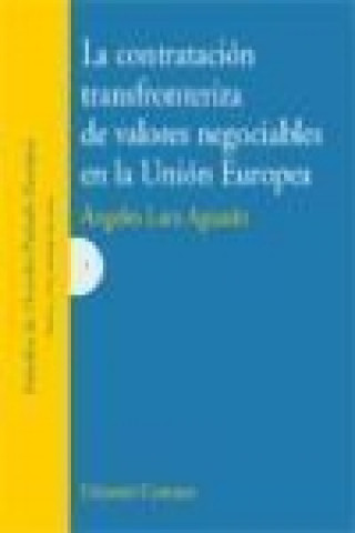 Kniha La contratación transfronteriza de valores negociables en al Unión Europea Ángeles Lara Aguado