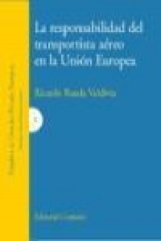 Kniha La responsabilidad del transportista aéreo en la Unión Europea Ricardo Rueda Valdivia