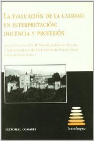 Kniha La evaluación de la calidad en interpretación : docencia y profesión Ángela . . . [et al. ] Collados Ais