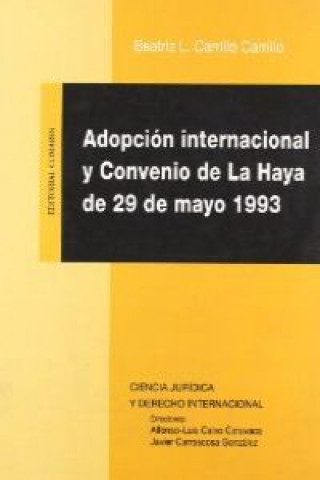 Kniha Adopción internacional y convenio de La Haya de 29 de mayo de 1993 Beatriz L. Carrillo Carrillo