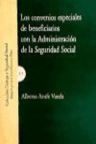 Könyv Los convenios especiales de beneficiarios con la Administración de la Seguridad Social Alberto Arufe Varela