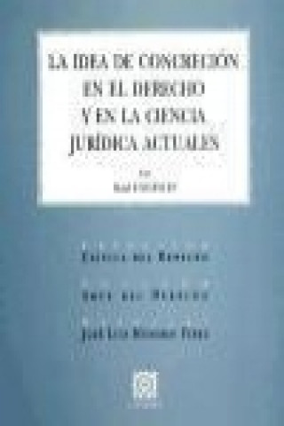 Könyv La idea de concreción en el derecho y en la ciencia jurídica actuales Karl Engisch