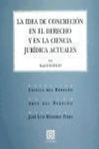 Kniha La idea de concreción en el derecho y en la ciencia jurídica actuales Karl Engisch