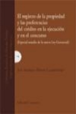 Kniha El registro de la propiedad y las preferencias del crédito en la ejecución y en el concurso José Antonio Álvarez-Caperochipi