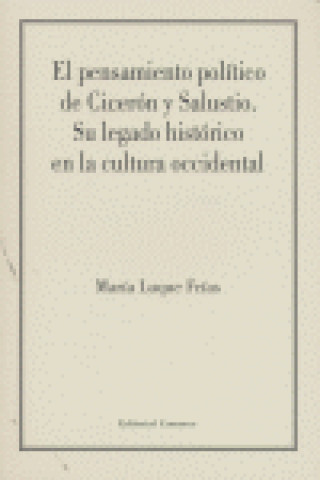 Carte El pensamiento político de Cicerón y Salustio : su legado histórico en la cultura occidental María Luque Frías