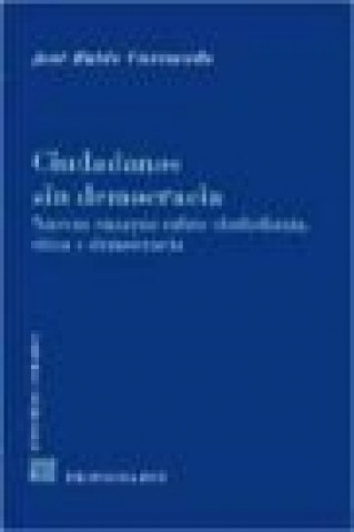 Книга Ciudadanos sin democracia José Rubio Carracedo