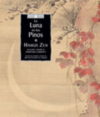 Kniha La luna en los pinos : haikus zen HAIKUS ZEN